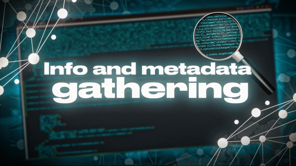 Info and metadata gathering